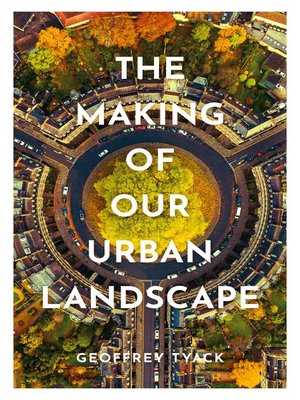 cover image of The Making of Our Urban Landscape